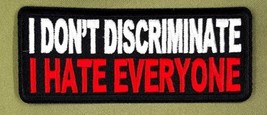 I Don&#39;t Discriminate I Hate Everyone Iron On Sew On Embroidered Patch 4&quot;x1 1/2&quot; - £3.98 GBP