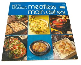 Meatless Main Dishes Cookbook Vintage Betty Crocker 130 Recipes Paperback 1973 - £12.78 GBP