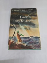 1956 Charlotte and Dr. James by Guy McCrone 1st Edition Romance Novel HC DJ - $9.89