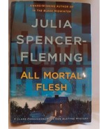 All Mortal Flesh by Julia Spencer-Fleming hard cover with dust jacket Pr... - £3.18 GBP