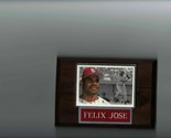 FELIX JOSE PLAQUE BASEBALL ST LOUIS CARDINALS MLB   C - $0.01