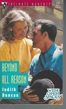 Beyond All Reason (Wide Open Spaces) (Silhouette Intimate Moments) Judith Duncan - £2.34 GBP