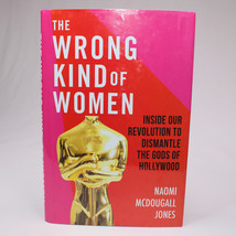 SIGNED The Wrong Kind Of Woman Dismantling The Gods Of Hollywood Naomi Jones HC - $13.08