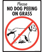 Please! No Dog Peeing On Grass Aluminum Dog Peeing Sign - 9&quot; x 12&quot; - $18.95