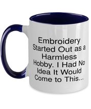 Reusable Embroidery Gifts, Embroidery Started Out as a Harmless Hobby. I... - £15.78 GBP