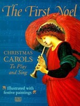 The First Noel: A Child&#39;s Book of Christmas Carols To play and sing by D.K. Publ - £9.96 GBP
