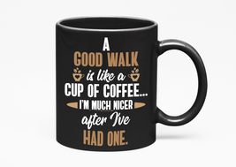 Make Your Mark Design Good Walk, Walking Quotes, Black 11oz Ceramic Mug - $21.77+