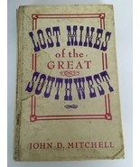 Lost Mines Of The Great Southwest John D. Mitchell Third Printing Hardba... - £31.96 GBP