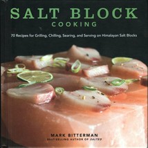Salt Block Cooking : 70 Recipes Grilling Chilling Searing Serving on Himalayan - £19.69 GBP