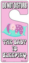 The Baby Is Sleeping Pink Novelty Metal Door Hanger DH-087 - $18.95
