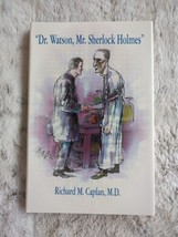 Dr Watson, Mr Sherlock Holmes By Richard M. Caplan M.D. Hc Dj Vtg Signed 1996 - £75.95 GBP