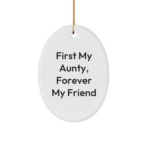 Aunty Oval Ornament First My Aunty Forever My Friend, Gifts from Men to Aunty, O - $19.55