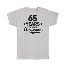 65 Years of Being Awesome : Gift T-Shirt 65th Birthday Baseball Script Happy Cut - £14.38 GBP