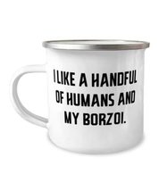 I Like a Handful of Humans and My Borzoi. 12oz Camper Mug, Borzoi Dog, Cool Gift - £12.74 GBP