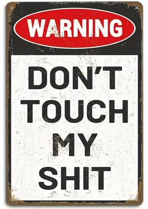 Warning Don't Touch My Sh*t Vintage Novelty Metal Sign 12" x 8" Wall Art - $8.98
