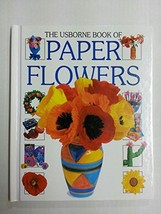 The Usborne Book of Paper Flowers Gibson, Ray - £12.49 GBP