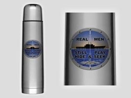 NAVY SUBMARINE REAL MEN STILL PLAY HIDE AND SEEK  25 OZ THERMOS - £31.44 GBP