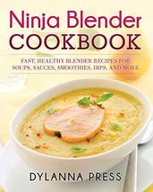 Ninja Blender Cookbook: Fast, Healthy Blender Recipes for Soups, Sauces,... - $25.25