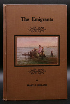 Mary E. Ireland THE EMIGRANTS First edition 1918 Hardcover Rare Illustrated Ohio - £107.52 GBP