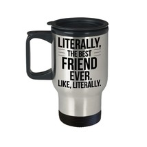 BFF Travel Mug Literally The Best Friend Ever Funny Gift Stainless Steel 14oz - £19.14 GBP