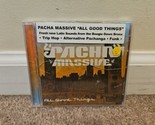 All Good Things by Pacha Massive (CD, 2007) - $6.64
