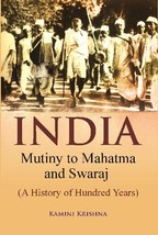 India Mutiny to Mahatma and Swaraj (A History of Hundred Years) [Hardcover] - £23.21 GBP