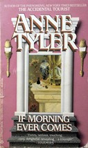 If Morning Ever Comes by Anne Tyler / 1986 Paperback Literary Fiction - £0.90 GBP