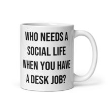 Desk Job Coffee Mug For Office Worker With Sarcastic Humor About No Social Life - £15.71 GBP+