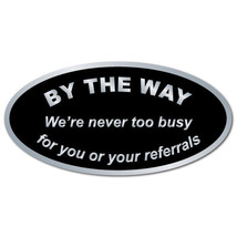 By The Way, We&#39;re never too busy for your referrals, Roll of 100 Stickers - £11.06 GBP