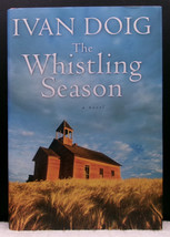 Ivan Doig Whistling Season A Novel Signed Hardcover Dj Montana West 1909 Settler - £14.07 GBP