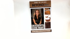 2013 Beyond diet - Desserts Done Right by  Isabel de los Rios - £12.52 GBP