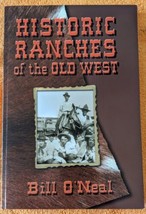 Historic Ranches of the Old West, Paperback by Bill O&#39;Neal Very Good Con... - £14.07 GBP