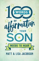 100 Words of Affirmation Your Son Needs to Hear [Paperback] Jacobson - $3.91