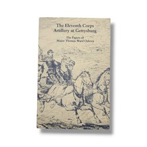 The Eleventh Corps Artillery at Gettysburg : Papers of Major Thomas Ward Osborn - £31.24 GBP