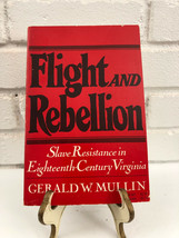 Flight and Rebellion: Slave Resistance in Eight by Gerald W. Mullin (1974, TrPB) - £8.96 GBP