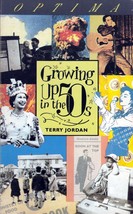 Growing Up in the 50s by Terry Jordan / 1990 MacDonald Optima Paperback - £4.57 GBP