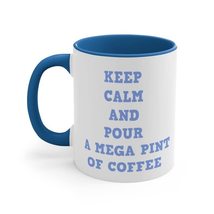 LaModaHome Blue Keep Calm and Pour A Mega Pint of Coffee Accent Coffee Mug, 11oz - £15.73 GBP