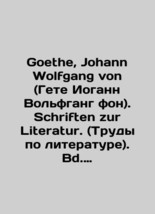 Goethe, Johann Wolfgang von (Goethe Johann Wolfgang von). Schriften zur Literat - $199.00