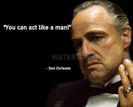 DON CORLEONE GODFATHER QUOTE YOU CAN ACT LIKE A MAN PUBLICITY PHOTO ALL ... - $4.84+