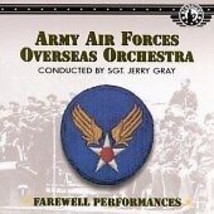 Army Air Forces Overseas Orchestra : Farewell Performances CD Pre-Owned - $15.20