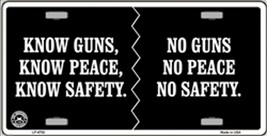 Know Guns, Know Peace, Know Safety Novelty License Plate Auto Tag Sign - $3.95