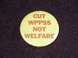 Vintage Washington State Cut WPPSS Not Welfare Protest Pinback Button, Pin - $9.95