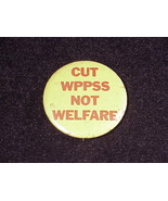 Vintage Washington State Cut WPPSS Not Welfare Protest Pinback Button, Pin - £7.82 GBP