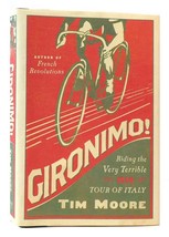 Tim Moore Gironimo! Riding The Very Terrible 1914 Tour Of Italy 1st Edition 1st - $54.95