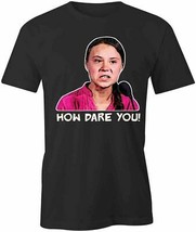 Greta How Dare You T Shirt Tee Short-Sleeved Cotton Clothing Funny Humor S1BCA840 - £18.39 GBP+