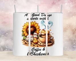 Skinny Tumbler with Straw, 20/30ozz, A Good Day Starts with Coffee and Chickens  - £28.90 GBP+