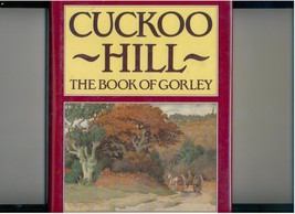 CUCKOO HILL-- 1987--Book of Gorley, England--illustrated - £11.02 GBP