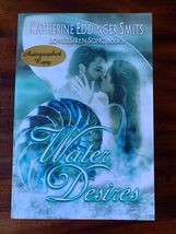 Water Desires by Katherine Eddinger Smits - Autographed - New - $25.00