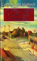 At The Corner of Love and Heartache by Curtiss Ann Matlock / 2002 Romance - £0.88 GBP