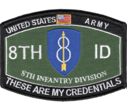 4.5&quot; Army 8TH Infantry Division These Are My Credentials Embroidered Patch - £27.64 GBP